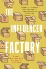The Influencer Factory : A Marxist Theory of Corporate Personhood on YouTube - eBook