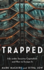 Trapped : Life under Security Capitalism and How to Escape It - eBook