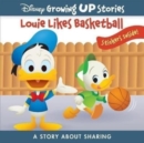 Disney Growing Up Stories: Louie Likes Basketball A Story About Sharing - Book