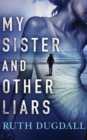 My Sister And Other Liars - Book