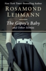 The Gipsy's Baby : And Other Stories - eBook