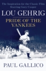 Lou Gehrig : Pride of the Yankees - eBook
