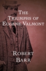 The Triumphs of Eugene Valmont - eBook