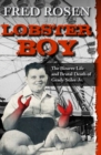 Lobster Boy : The Bizarre Life and Brutal Death of Grady Stiles Jr. - eBook