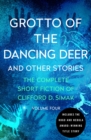 Grotto of the Dancing Deer : And Other Stories - eBook