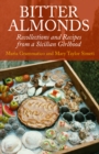 Bitter Almonds : Recollections and Recipes from a Sicilian Girlhood - eBook