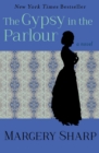 The Gypsy in the Parlour : A Novel - eBook