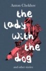 The Lady with the Dog : And Other Stories - eBook