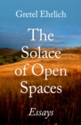 The Solace of Open Spaces : Essays - eBook