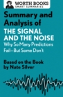 Summary and Analysis of The Signal and the Noise: Why So Many Predictions Fail-but Some Don't : Based on the Book by Nate Silver - eBook