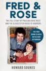 Fred & Rose : The Full Story of Fred and Rose West and the Gloucester House of Horrors - eBook