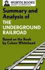 Summary and Analysis of The Underground Railroad : Based on the Book by Colson Whitehead - eBook