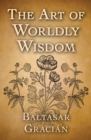 The Art of Worldly Wisdom - eBook