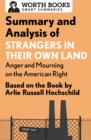 Summary and Analysis of Strangers in Their Own Land: Anger and Mourning on the American Right : Based on the Book by Arlie Russell Hochschild - eBook