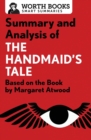 Summary and Analysis of the Handmaid's Tale : Based on the Book by Margaret Atwood - Book