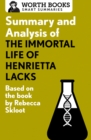 Summary and Analysis of the Immortal Life of Henrietta Lacks : Based on the Book by Rebecca Skloot - Book