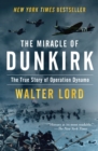 The Miracle of Dunkirk : The True Story of Operation Dynamo - Book
