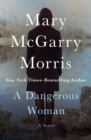 A Dangerous Woman : A Novel - eBook