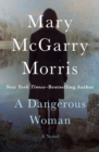 A Dangerous Woman : A Novel - Book