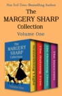 The Margery Sharp Collection Volume One : Something Light, The Nutmeg Tree, The Flowering Thorn, and The Innocents - eBook