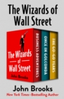 The Wizards of Wall Street : Business Adventures, Once in Golconda, and The Go-Go Years - eBook