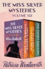 The Miss Silver Mysteries Volume Six : Miss Silver Comes to Stay, Mr. Brading's Collection, and The Ivory Dagger - eBook