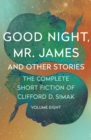 Good Night, Mr. James : And Other Stories - Book