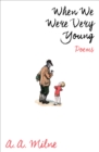 When We Were Very Young : Poems - eBook
