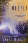 Eutopia : A Novel of Terrible Optimism - eBook