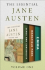 The Essential Jane Austen Volume One : Sense and Sensibility, Mansfield Park, and Emma - eBook