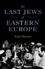 The Last Jews of Eastern Europe - eBook