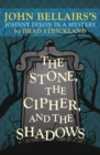 The Stone, the Cipher, and the Shadows : John Bellairs's Johnny Dixon in a Mystery - eBook