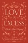 Love in Excess : Or the Fatal Enquiry - eBook