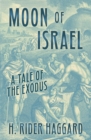Moon of Israel : A Tale of the Exodus - eBook