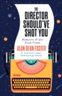 The Director Should've Shot You : Memoirs of the Film Trade - eBook