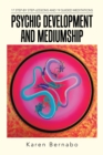 Psychic Development and Mediumship : 17 Step-By Step-Lessons and 19 Guided Meditations - eBook