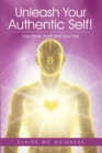 Unleash Your Authentic Self! : Your Inner Truth Sets You Free - eBook