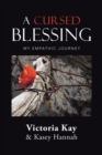 A Cursed Blessing : My Empathic Journey - eBook
