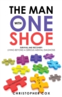 The Man with One Shoe : Survival and Recovery: Living Beyond a Serious Mental Diagnosis - eBook