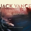 Servants of the Wankh - eAudiobook