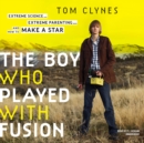 The Boy Who Played with Fusion - eAudiobook