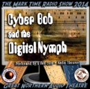 Cyber Bob and the Digital Nymph - eAudiobook