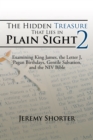 The Hidden Treasure That Lies in Plain Sight 2 : Examining King James, the Letter J, Pagan Birthdays, Gentile Salvation, and the Niv Bible - eBook