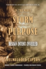 In the Midst of the Storm There Is Purpose : Design Intent Unveiled - eBook