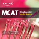 Kaplan MCAT Biochemistry Audio Review - eAudiobook