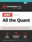 GRE All the Quant : Effective Strategies & Practice from 99th Percentile Instructors - eBook