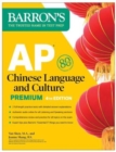 AP Chinese Language and Culture Premium, Fourth Edition: 2 Practice Tests + Comprehensive Review + Online Audio - Book