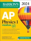 AP Physics 1 Premium, 2024: 4 Practice Tests + Comprehensive Review + Online Practice - Book