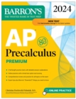 AP Precalculus Premium, 2024: 3 Practice Tests + Comprehensive Review + Online Practice - eBook