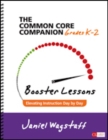 The Common Core Companion: Booster Lessons, Grades K-2 : Elevating Instruction Day by Day - Book